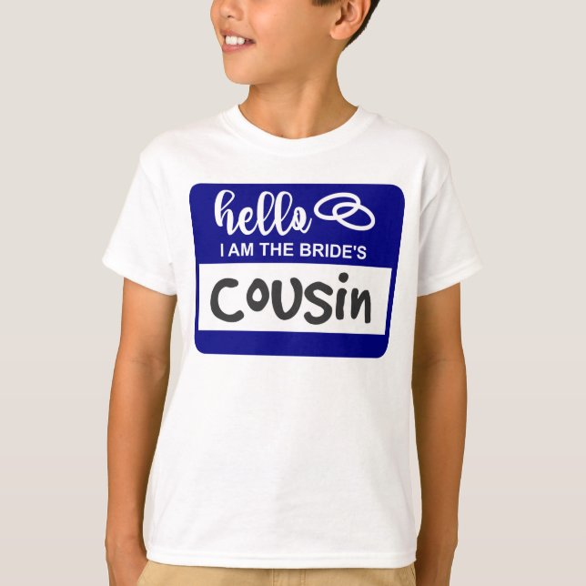 Hello I am the Bride's Cousin Wedding Name Badge T-Shirt (Front)