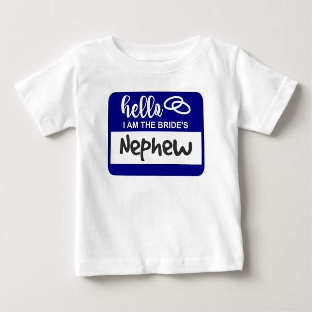 Hello I am the Bride's Nephew Wedding Name Badge Baby T-Shirt (Front)