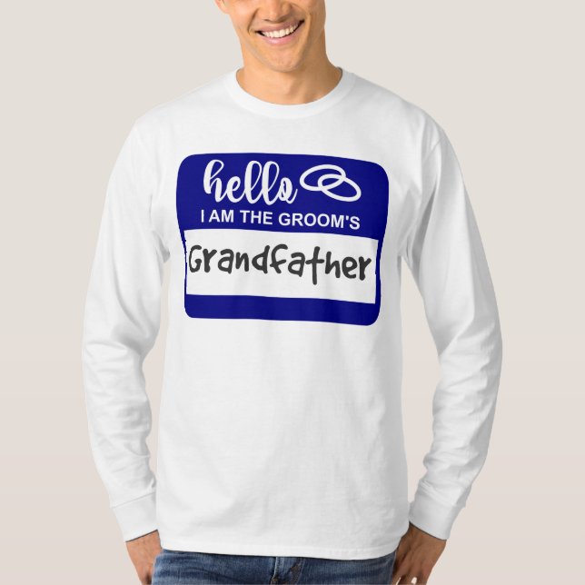 Hello I am the Groom's Grandfather Name Badge T-Shirt (Front)
