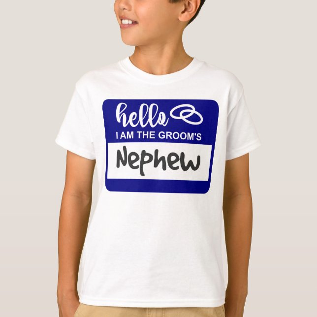 Hello I am the Groom's Nephew Wedding Name Badge T-Shirt (Front)