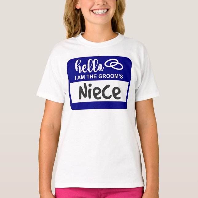 Hello I am the Groom's Niece Wedding Name Badge T-Shirt (Front)