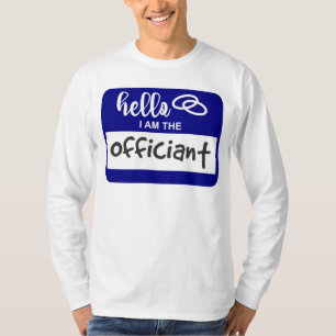 Hello I am the Officiant Wedding Name Badge T-Shirt