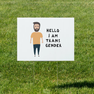 Hello I Am Transgender Sign