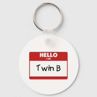 Hello I Am Twin B Keychain