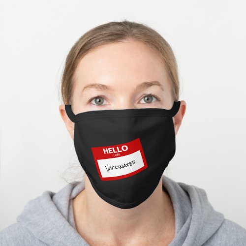 Hello I Am Vaccinated Name Tag Funny Black Cotton Face Mask