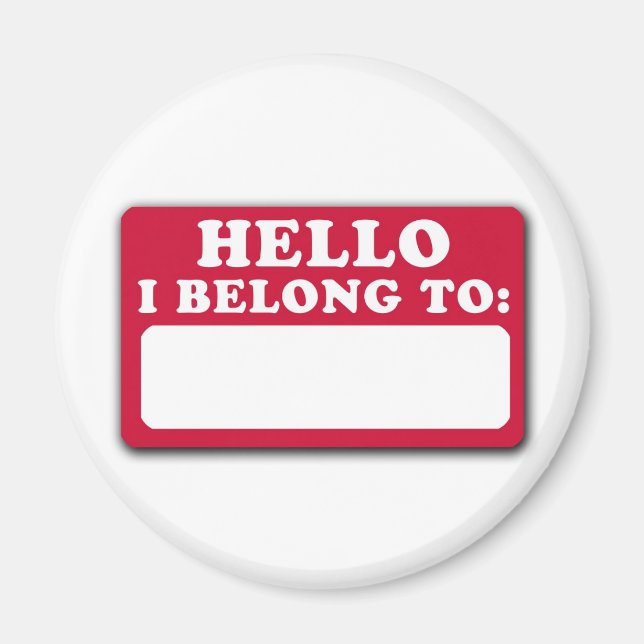 Hello, I belong to... Magnet (Front)