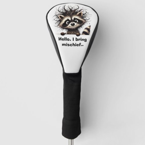 Hello. I bring mischief Raccoon  Golf Head Cover