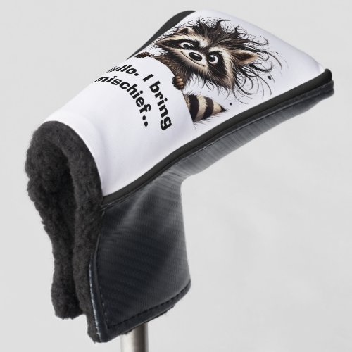 Hello. I bring mischief Raccoon  Golf Head Cover