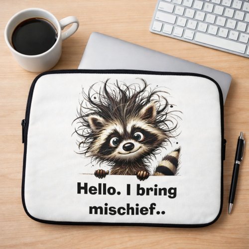 Hello. I bring mischief Raccoon  Laptop Sleeve