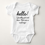 Hello! I Finally Got Here Baby Humor Baby Bodysuit at Zazzle
