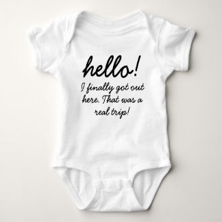 Hello! I finally got here baby humor Baby Bodysuit