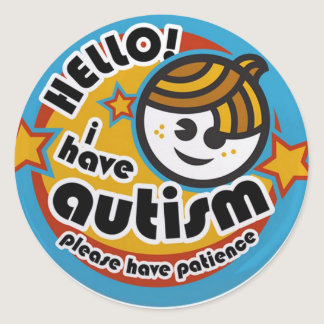 HELLO I HAVE AUTISM - AWARENESS CLASSIC ROUND STICKER