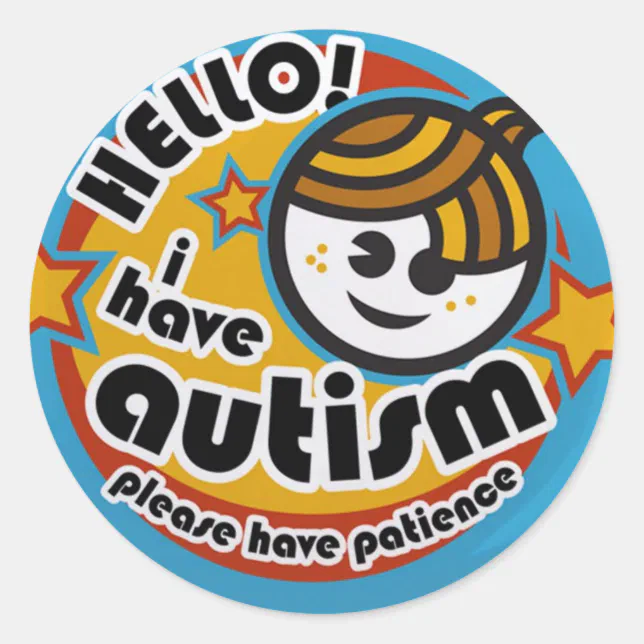 HELLO I HAVE AUTISM - AWARENESS CLASSIC ROUND STICKER | Zazzle