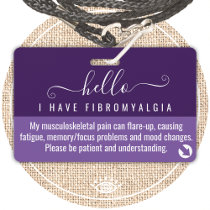 hello i have FIBROMYALGIA disability id Badge