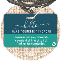 hello i have TOURETTE SYNDROME disability id Badge