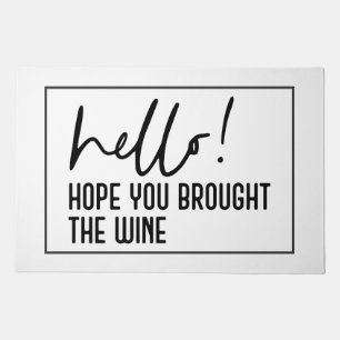 Hello, I Hope You Brought Wine Doormat