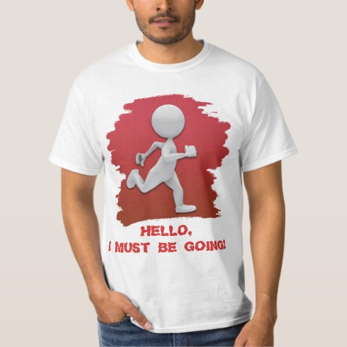 HELLO I MUST BE GOING 3D FIGURE T_Shirt