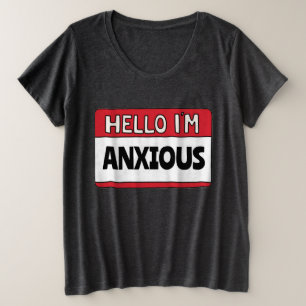 Hello, I'm Anxious Plus Size T-Shirt