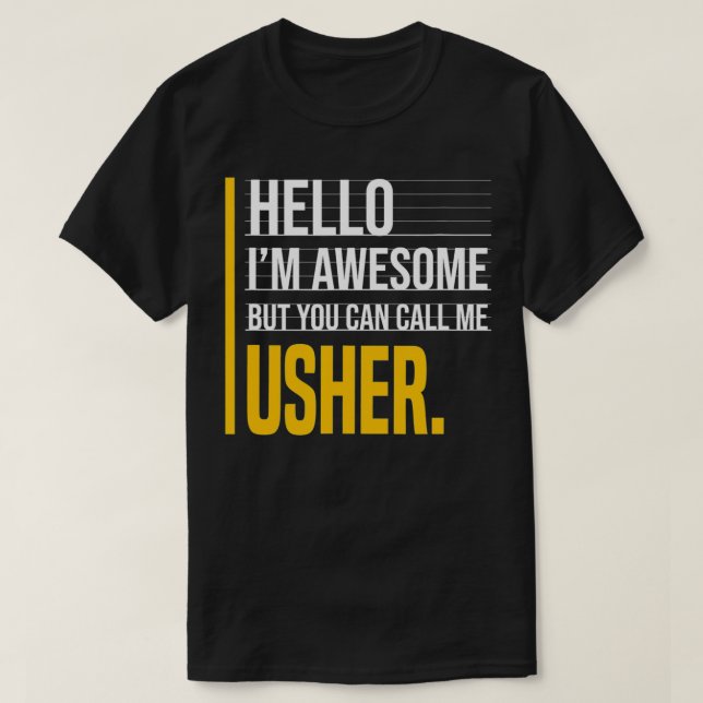 Hello I'm Awesome But Call Me Usher Yellow Funny M T-Shirt (Design Front)