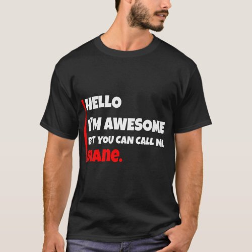 Hello Im Awesome But You Can Call Me Diane  Sarca T_Shirt
