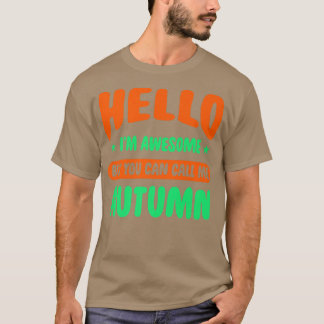 Hello Im Awesome Call Me Autumn Name Personalized  T-Shirt
