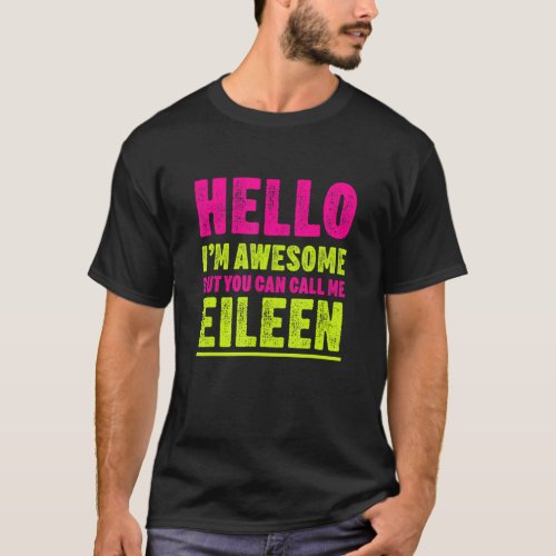 Hello Im Awesome Call Me Eileen Party Name Celebr T_Shirt