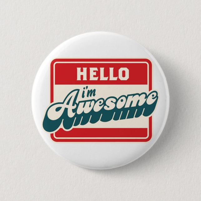 Hello I'm awesome Pinback Button (Front)