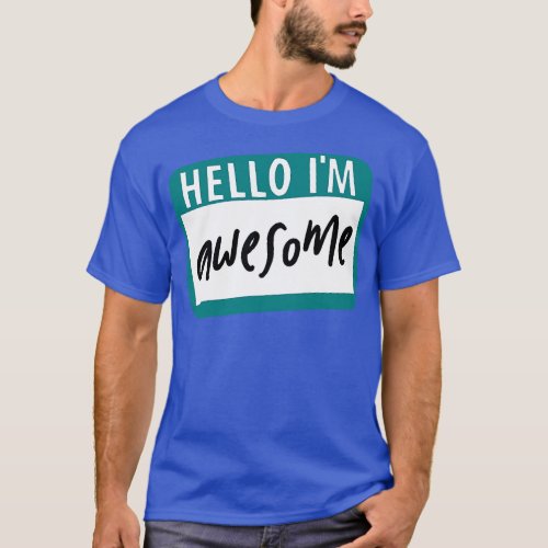 Hello Im Awesome T_Shirt