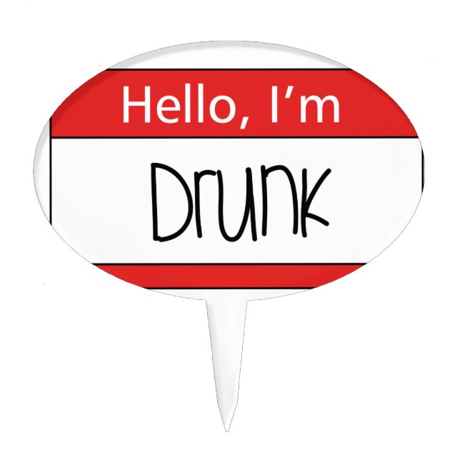 Hello, I'm drunk Cake Topper (Front)