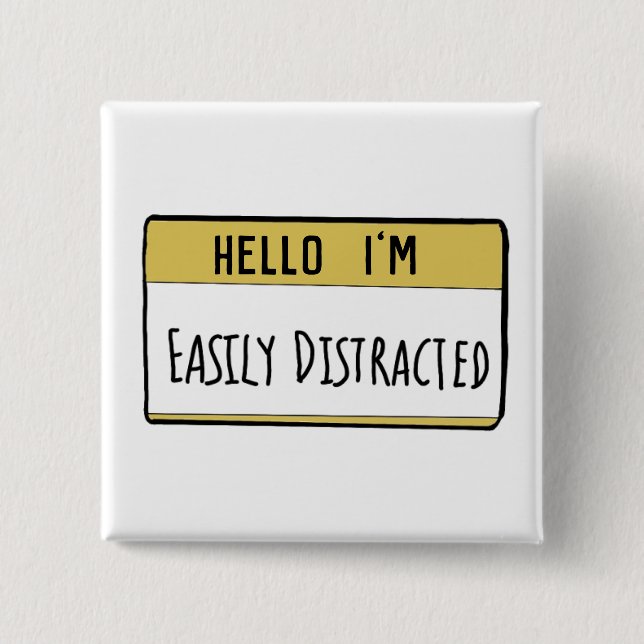 Hello I'm easily distracted funny badge Button (Front)
