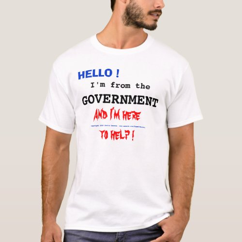 HELLO  Im from the  GOVERNMENT T_Shirt