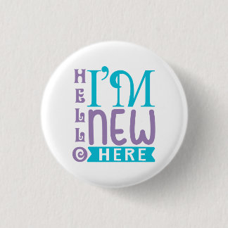 Hello I'm New Here Button