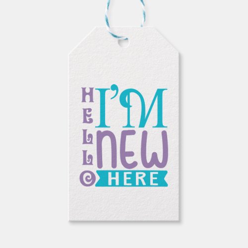 Hello Im New Here Gift Tags