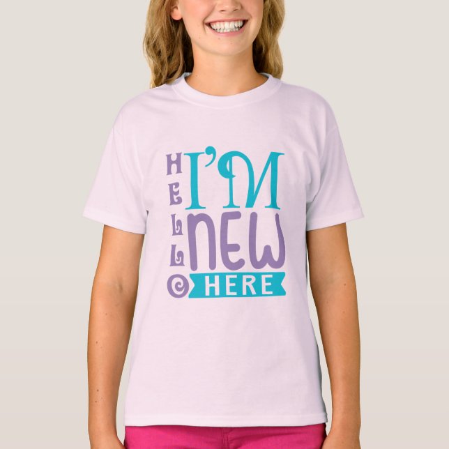 Hello I'm New Here T-Shirt (Front)