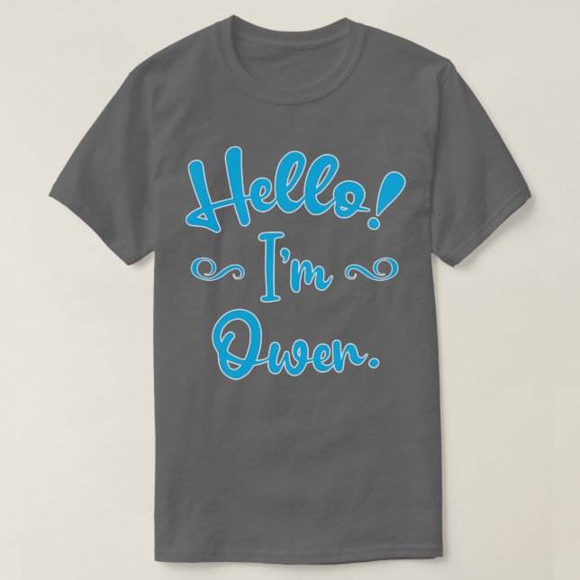 Hello Im Owen T-Shirt (Design Front)