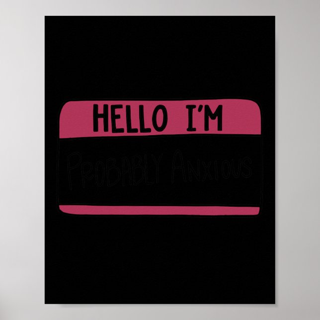 Hello I'm Probly Anxious  Poster (Front)