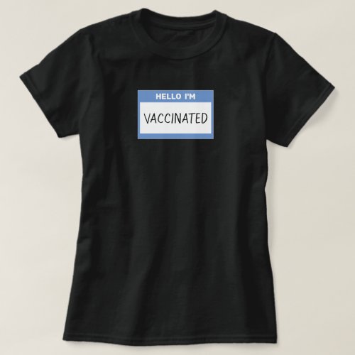 Hello Im Vaccinated T_Shirt