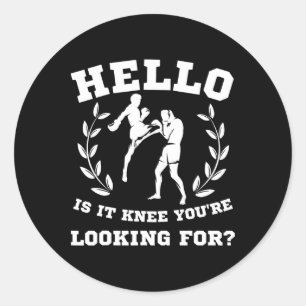 Hello Is It Knee You're Looking For Funny Mma Kick Classic Round Sticker