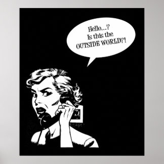 Hello? Is This The OUTSIDE WORLD?! Retro Lady Poster