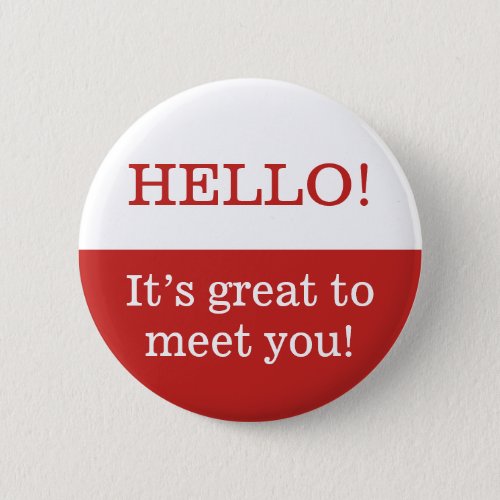 HELLO Its great to meet you Button