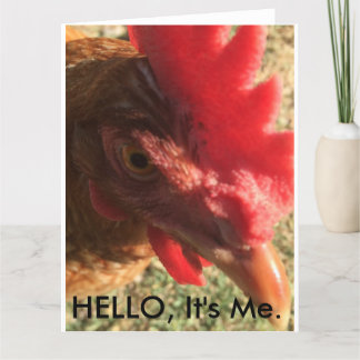 Hello, It's Me. Chicken Card