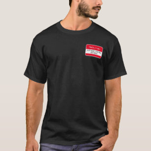 Hello... Just here for the Alcohol Name Tag T-Shirt