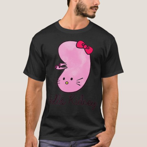 Hello Kidney Funny  Show your appreciation for you T_Shirt