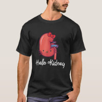 Hello Kidney Funny Show Your Appreciation For Your