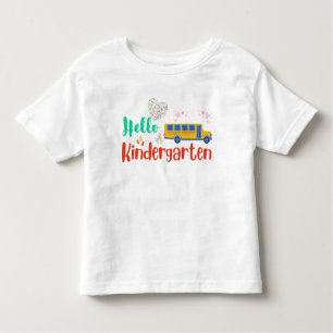 Hello Kindergarten, first day of school Toddler T-shirt