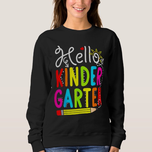 Hello Kindergarten Teacher Student Back To School  Sweatshirt (Front)