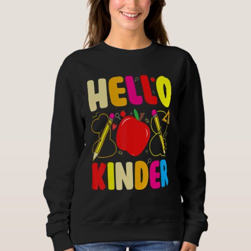 Hello Kindergarten Team Kinder Back to School Teac Sweatshirt