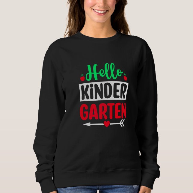 Hello Kindergarten Team Kinder Back To School Teac Sweatshirt (Front)
