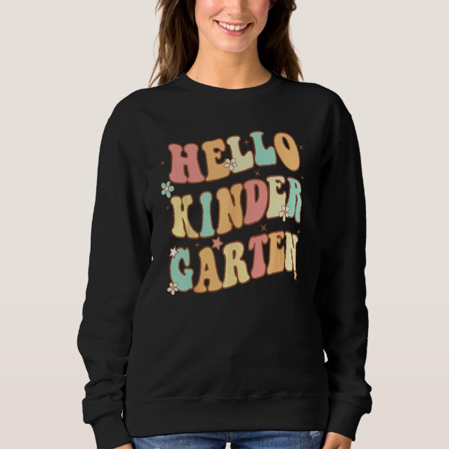 Hello Kindergarten Vibes Groovy Retro 1st Day Of S Sweatshirt (Front)