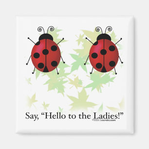 Hello Ladies Magnet